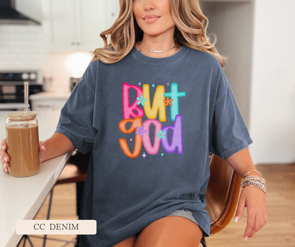 Adult "But God" Comfort Colors Tee