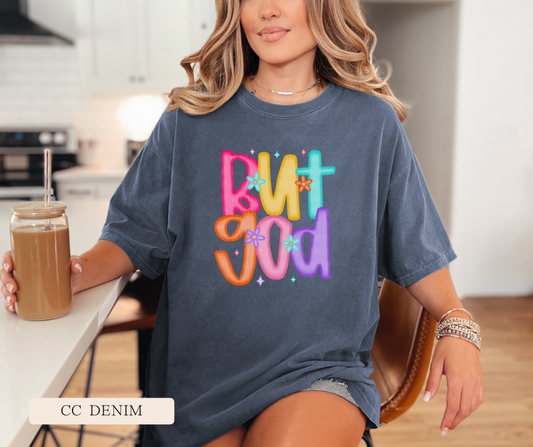 Adult "But God" Comfort Colors Tee